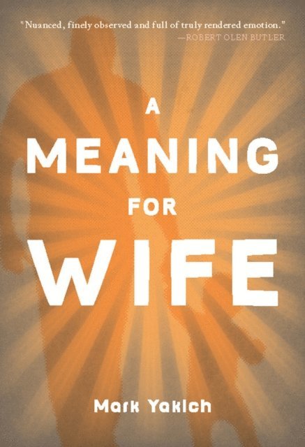 Mark Yakich - Meaning For Wife, E-bok