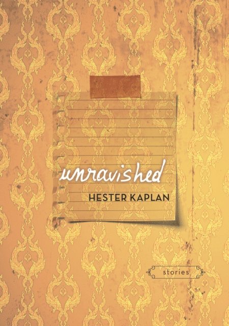 Hester Kaplan - Unravished, E-bok