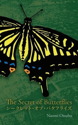 Naomi Otsubo - The Secret of Butterflies, Häftad