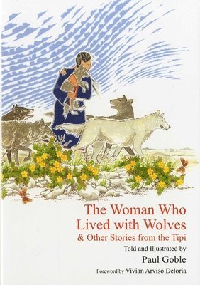 Paul Goble - Woman Who Lived with Wolves, Inbunden