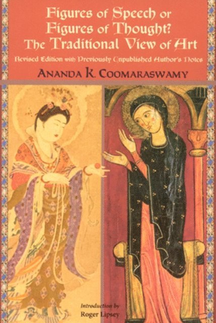 Ananda K. Coomaraswamy, William Wroth - Figures of Speech or Figures of Thought?, E-bok