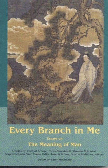 Barry McDonald - Every Branch In Me: Essays On The Meanin, E-bok