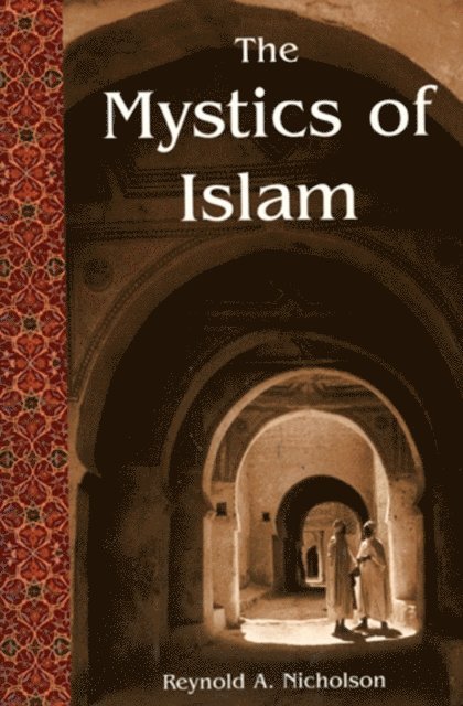 Reynold A. Nicholson - Mystics Of Islam, E-bok