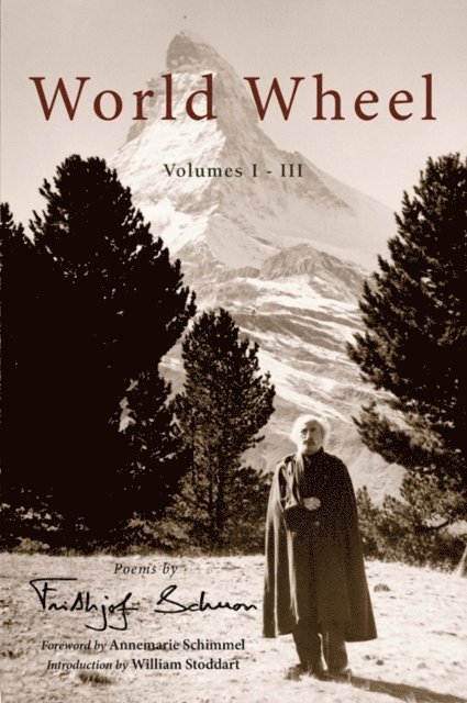 Frithjof Schuon - World Wheel Vol. I-Iii: Poems By Frithjo, E-bok