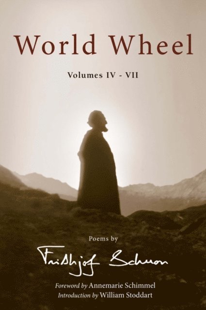 Frithjof Schuon - World Wheel Vol. Iv-Vii: Poems By Frithj, E-bok