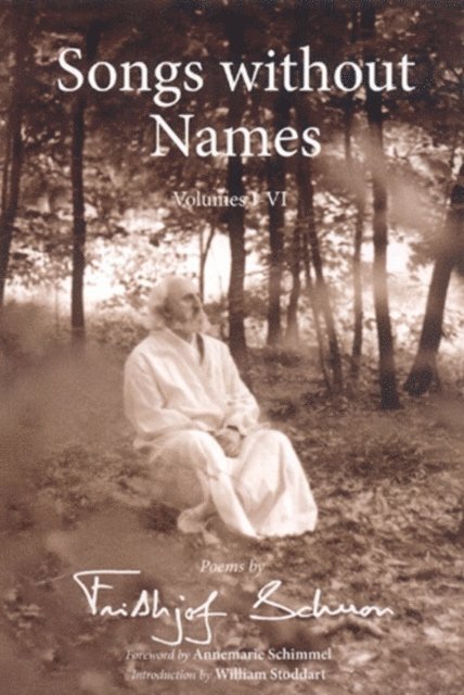 Frithjof Schuon - Songs Without Names Vol. I-Vi: Poems By, E-bok
