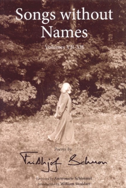 Frithjof Schuon - Songs Without Names Vol. Vii-Xii: Poems, E-bok