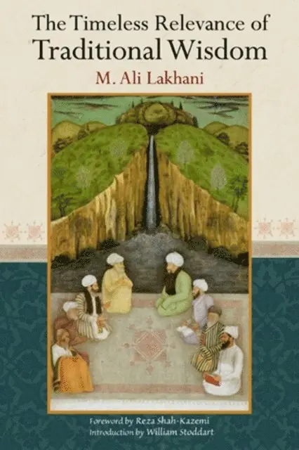 Ali M. Lakhani - Timeless Relevance of Traditional Wisdom, E-bok. Tillgänglighet: Lägg i varukorg