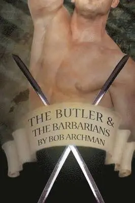 Bob Archman - Butler & The Barbarians, Häftad. Tillgänglighet: Lägg i varukorg
