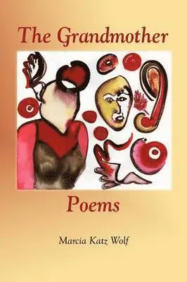 Marcia Katz Wolf - Grandmother Poems, Häftad. Tillgänglighet: Lägg i varukorg