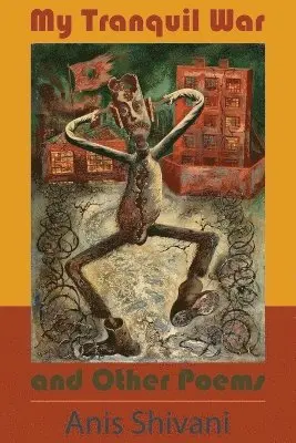 Anis Shivani - My Tranquil War and Other Poems, Häftad. Tillgänglighet: Lägg i varukorg