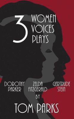Tom Parks - Three Women, Three Voices, Three Plays, Häftad