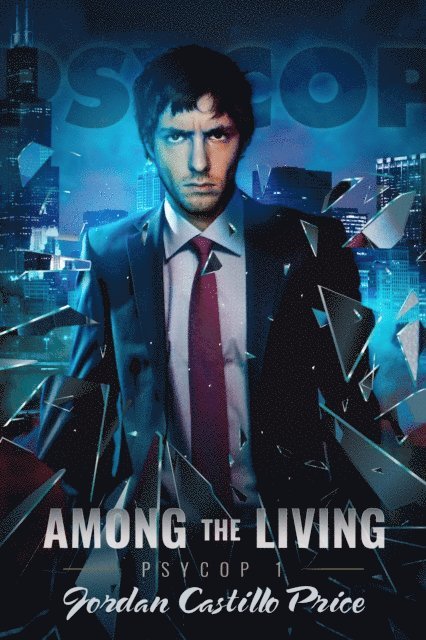 Jordan Castillo Price - Among the Living (PsyCop #1), E-bok