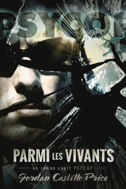 Jordan Castillo Price - Parmi les vivants: un roman court PsyCop, E-bok