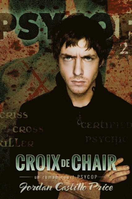 Jordan Castillo Price - Croix de chair : un roman court PsyCop, E-bok