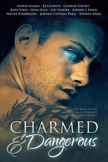 Jordan Castillo Price - Charmed and Dangerous: Ten Tales of Gay Paranormal Romance and Urban Fantasy, E-bok