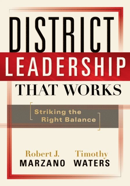 Timothy Waters, Robert J. Marzano - District Leadership That Works, E-bok
