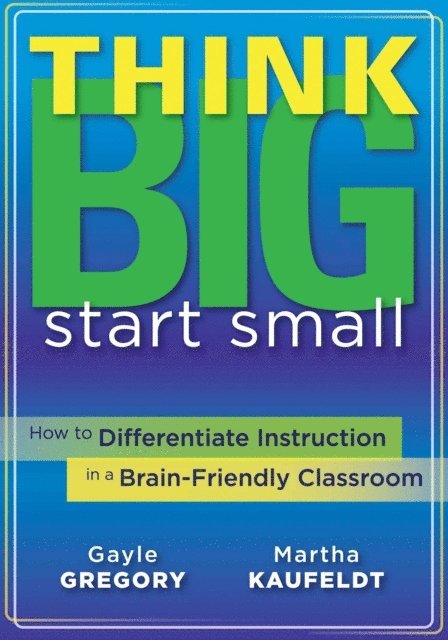 Martha Kaufeldt, Gayle Gregory - Think Big, Start Small, E-bok