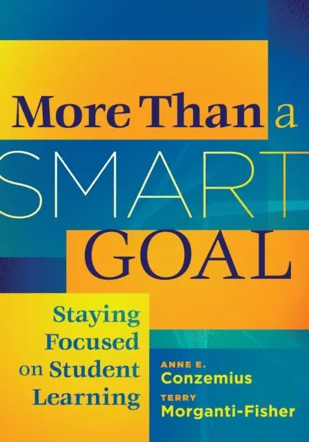 Terry Morganti-Fisher, Anne E. Conzemius - More Than a SMART Goal, E-bok. Tillgänglighet: Lägg i varukorg