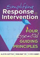 Simplifying Response to Intervention: Four Essential Guiding Principles