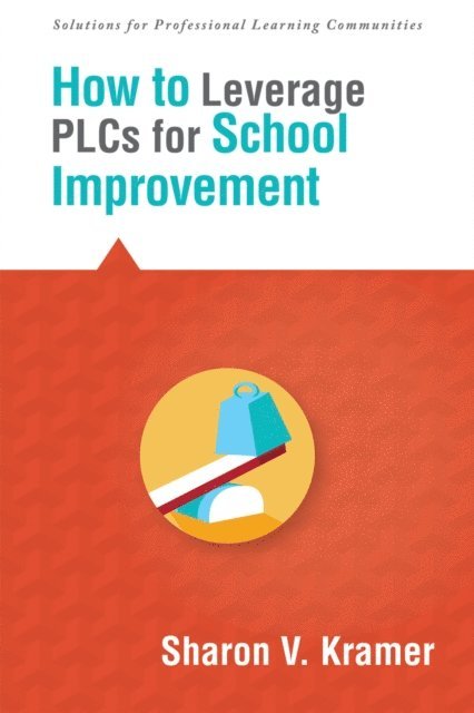 Sharon V. Kramer - How to Leverage PLCs for School Improvement, E-bok