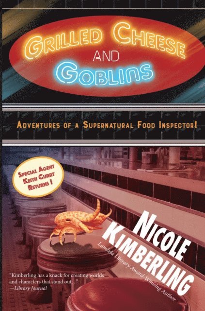 Nicole Kimberling - Grilled Cheese and Goblins: Adventures of a Supernatural Food Inspector, E-bok