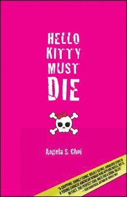 Angela S. Choi - Hello Kitty Must Die, Häftad
