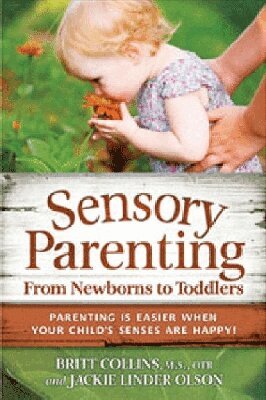Britt Collins, Jackie Olson - Sensory Parenting from Newborns to Toddlers, Häftad