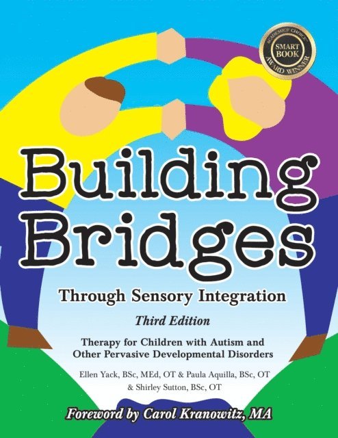 Shirley Sutton, Ellen Yack, Paula Aquilla - Building Bridges through Sensory Integration, 3rd Edition, E-bok
