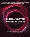 Digital Vortex Survival Guide: Behaviors, Digital Media, & the Brain