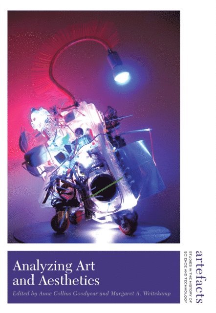 Margaret A. Weitekamp, Anne Collins Goodyear - Analyzing Art and Aesthetics, E-bok