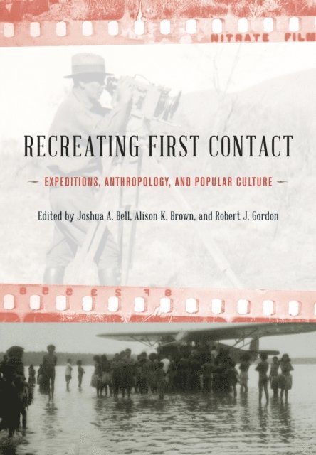 Robert J. Gordon, Alison K. Brown, Joshua A. Bell - Recreating First Contact, E-bok