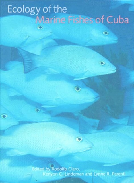 Lynne R. Parenti, Kenyon C. Lindeman, Rodolfo Claro - Ecology of the Marine Fishes of Cuba, E-bok