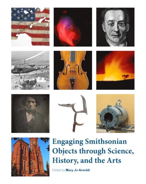 Mary Jo Arnoldi - Engaging Smithsonian Objects through Science, History, and the Arts, E-bok