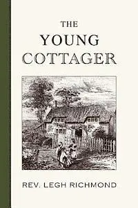 James Milnor D. D., Legh Richmond M. a. - The Young Cottager, Häftad. Tillgänglighet: Lägg i varukorg