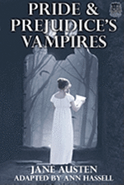 Jane Austen - Pride and Prejudice's Vampires: Vampire Adaptation for Jane Austen's Pride and Prejudice Regency Historical Romance/Satire, Häftad