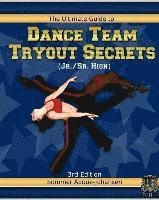 Summer Adoue-Johansen - The Ultimate Guide to Dance Team Tryout Secrets (Jr./Sr. High), 3rd Edition: With Exercises, a Stretching Guide for Great Flexibility, Makeup Tips, an, Häftad