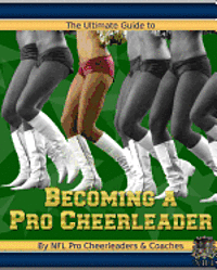 Cynthia Sanders-Trinidad, Tina Galdieri - The Ultimate Guide to Becoming a Pro Cheerleader, 2nd Edition, Häftad