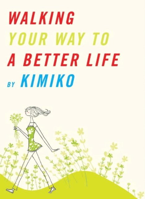 Kimiko - Walking Your Way to a Better Life, E-bok