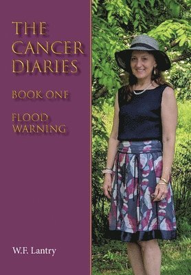 W. F. Lantry - The Cancer Diaries: Book One - Flood Warning, Häftad