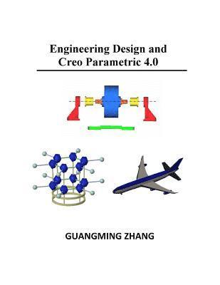 Guangming Zhang - Engineering Design and Creo Parametric 4.0, Häftad