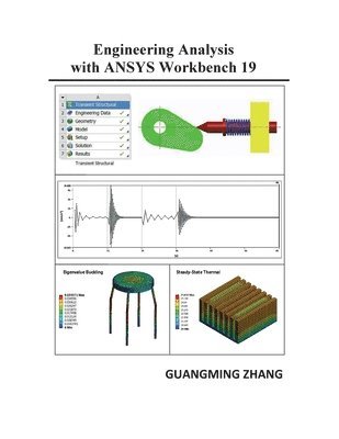Guangming Zhang - Engineering Analysis with ANSYS Workbench 19, Häftad