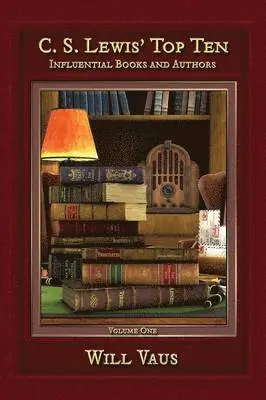 Will Vaus - C.S. Lewis' Top Ten, Häftad. Tillgänglighet: Lägg i varukorg