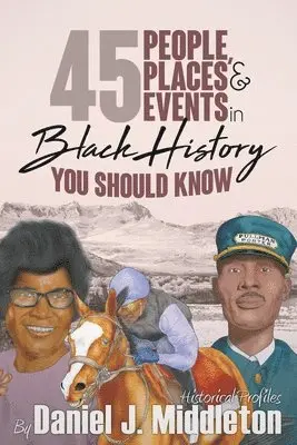 Daniel J Middleton - 45 People, Places, and Events in Black History You Should Know, Häftad. Tillgänglighet: Lägg i varukorg