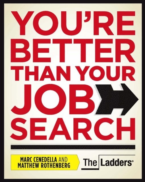 Matthew Rothenberg, Marc Cenedella - You're Better Than Your Job Search, E-bok