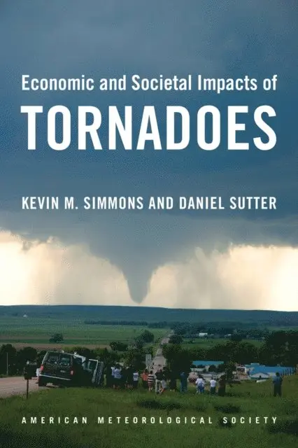 Daniel Sutter, Kevin Simmons - Economic and Societal Impacts of Tornadoes, E-bok. Tillgänglighet: Lägg i varukorg