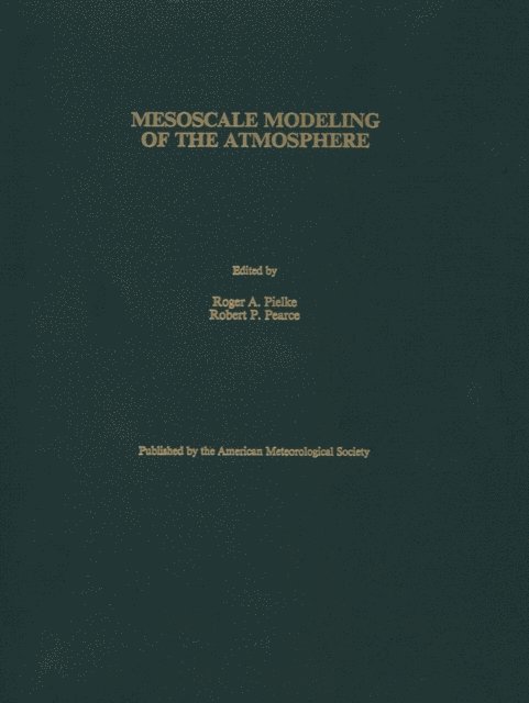 Roger Pielke - Mesoscale Modeling of the Atmosphere, E-bok