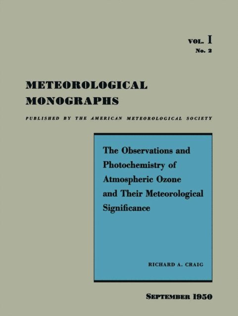 Richard Craig - Observations and Photochemistry of Atmospheric Ozone and their Meteorological Significance, E-bok