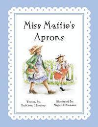 Kathleen D. Lindsey - Miss Mattie's Aprons, Häftad