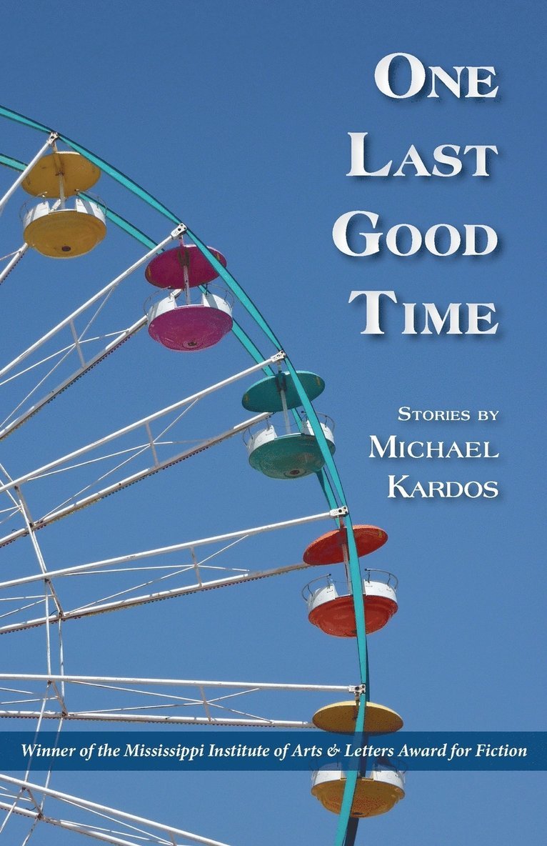 Michael Kardos - One Last Good Time, Häftad